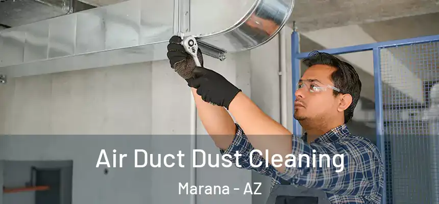  Air Duct Dust Cleaning Marana - AZ