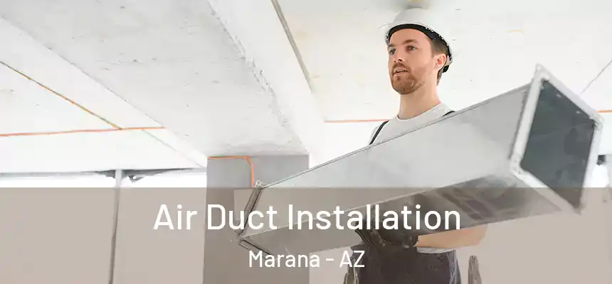  Air Duct Installation Marana - AZ