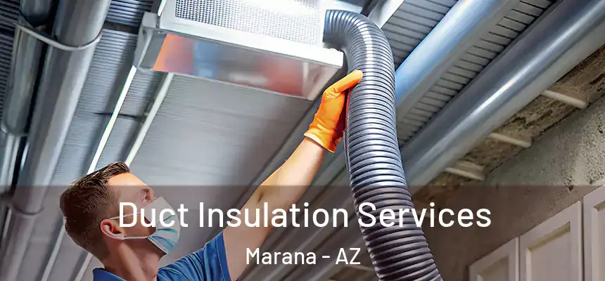  Duct Insulation Services Marana - AZ