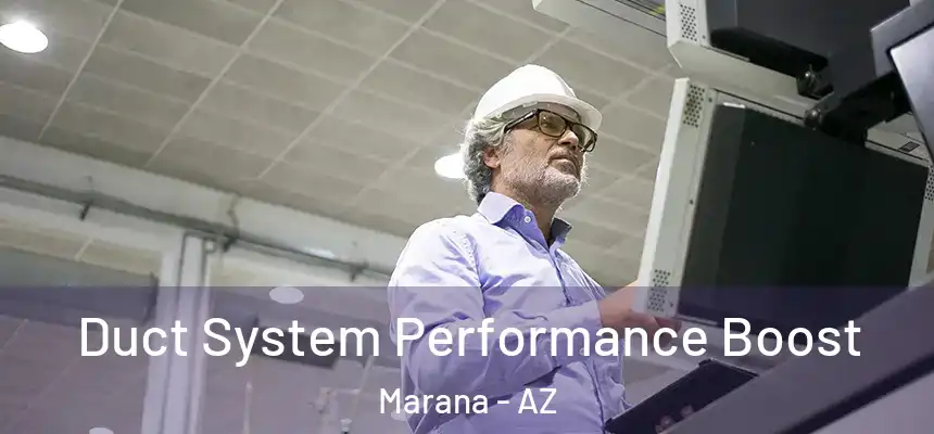  Duct System Performance Boost Marana - AZ