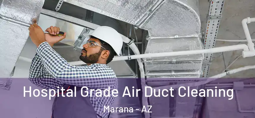  Hospital Grade Air Duct Cleaning Marana - AZ