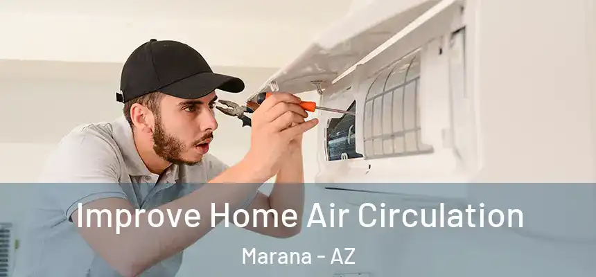 Improve Home Air Circulation Marana - AZ